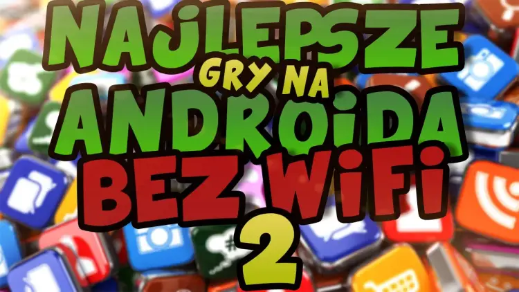 Gry do których nie potrzeba internetu - najlepsze tytuły offline